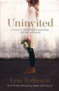 Uninvited: Living Loved When You Feel Less Than, Left Out by Lysa TerKeurst. Chr…