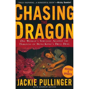 Chasing the Dragon by Jackie Pullinger. Christian Resource Centre