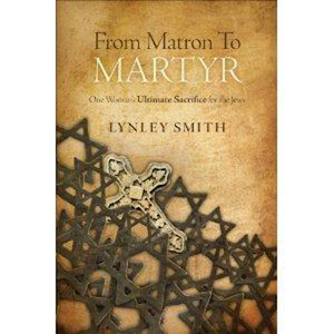 From Matron to Martyr by Lynley Smith. Christian Resource Centre