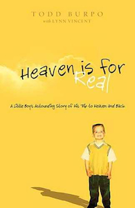 Heaven is for Real by Todd Burpo. Christian Resource Centre