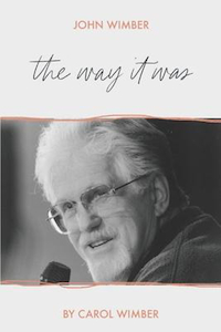 John Wimber The Way It Was by Carol Wimber. Christian Resource Centre