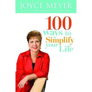 100 Ways to Simplify Your Life (hardcover) by Joyce Meyer. Christian Resource Centre