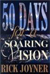 50 Days for a Soaring Vision by Rick Joyner. Christian Resource Centre