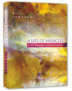 A Life of Miracles: 365-Day Guide to Prayer and Miracles (Hardcover) by Bill Joh…