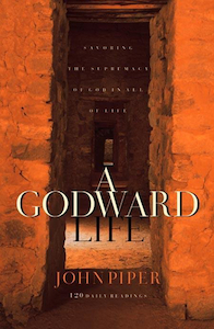 Godward Life by John Piper. Christian Resource Centre