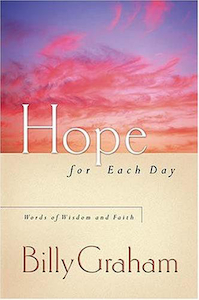 Hope For Each Day - Words Of Wisdom And Faith by Graham Billy. Christian Resource Centre