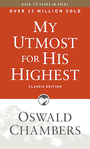 My Utmost for His Highest by Oswald Chambers, Classic Edition. Christian Resource Centre