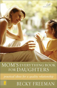 Mom's Everything Book for Daughters by Becky Freeman. Christian Resource Centre