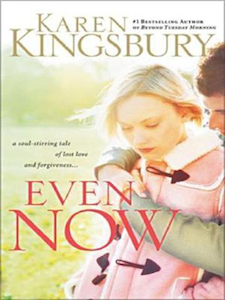 Even Now by Karen Kingsbury. Christian Resource Centre