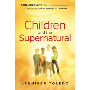 Children and the Supernatural by Jennifer Toledo. Christian Resource Centre