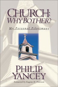 Church: Why Bother by Philip Yancey. Christian Resource Centre