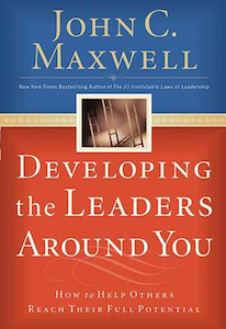 Developing the Leaders Around You by John C. Maxwell. Christian Resource Centre