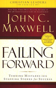 Failing Forward by John Maxwell. Christian Resource Centre