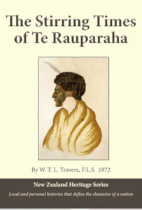 Books: The Stirring Times of Te Rauparaha (New Zealand Heritage Series) by W.T.L. Travers, F.L.S. 1872. Christian Resource Centre