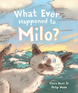 Whatever Happened To Milo by Claire Bunt, Illustrated by Philip Webb. Christian …