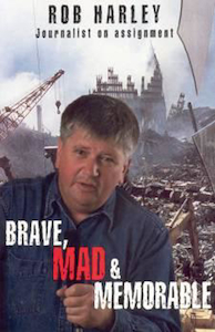 Brave, Mad and Memorable by Rob Harley. Christian Resource Centre