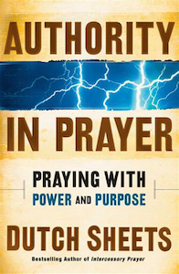 Authority in Prayer by Dutch Sheets. Christian Resource Centre