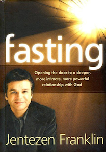 Fasting by Jentezen Franklin. Christian Resource Centre