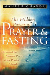 Hidden Power of Prayer and Fasting by Mahesh Chavda. Christian Resource Centre