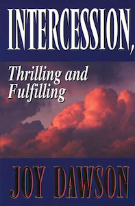 Intercession Thrilling and Fulfilling by Joy Dawson. Christian Resource Centre