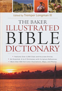 Baker Illustrated Bible Dictionary by Tremper Longman. Christian Resource Centre