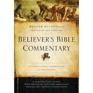 Believer's Bible Commentary (2ND ed.) by William MacDonald. Christian Resource Centre