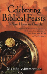 Celebrating Biblical Feasts by Martha Zimmerman. Christian Resource Centre