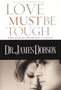 Love Must Be Tough by James Dobson. Christian Resource Centre