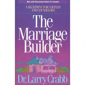 Marriage Builder by Larry Crabb. Christian Resource Centre