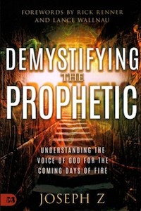 Demystifying the Prophetic/Understanding the Voice of God for the Coming Days of Fire