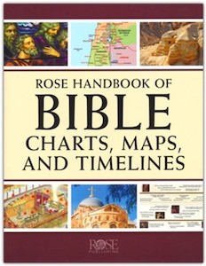 Rose Handbook of Bible Charts Maps and Timelines