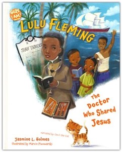 Lulu Fleming: The Doctor Who Shared Jesus. Ages 4-8