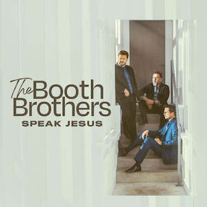 Speak Jesus CD - The Booth Brothers