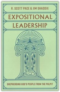 Expositional Leadership: Shepherding God's People from the Pulpit