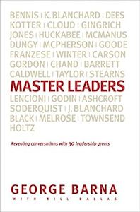 Master Leaders: Revealing Conversations with 30 Leadership Greats