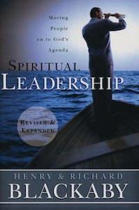 Spiritual Leadership: Moving People on to God's Agenda, Revised and Expanded