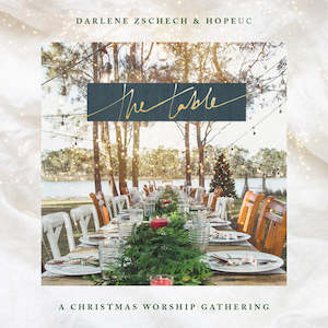 Table, The. A Christmas Worship Gathering CD - Darlene Zschech