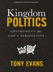 Kingdom Politics: Government from Gods Perspective Bible Study Book