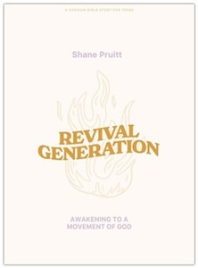 Revival Generation - Teen Bible Study Book: Awakening to a Movement of God