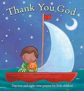 Thank You God: Daytime and Night-time Prayers for Little Children Ages 3 and up