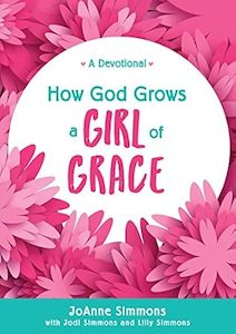 How God Grows a Girl of Grace: A Devotional Ages 8-12