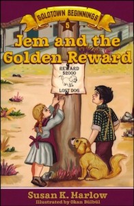 Jem and the Golden Reward #5 Goldtown Beginnings Series