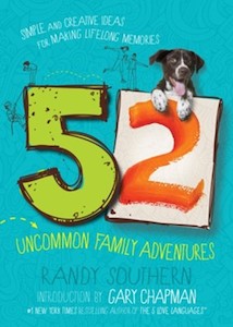 Family: 52 Uncommon Family Adventures: Simple and Creative Ideas for Making Lifelong Memories