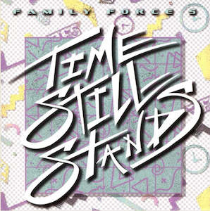 Time Still Stands CD - FAMILY FORCE 5