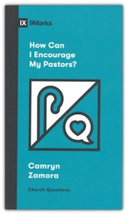 How Can I Encourage My Pastors?