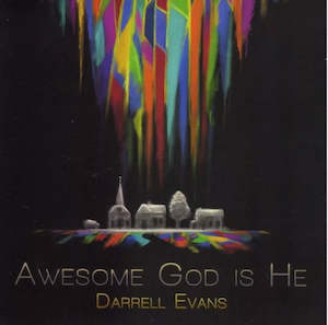 Awesome God is He CD - Darrell Evans