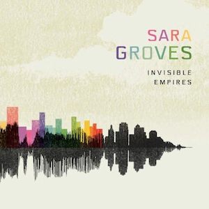 Invisible Empires CD - Sara Groves