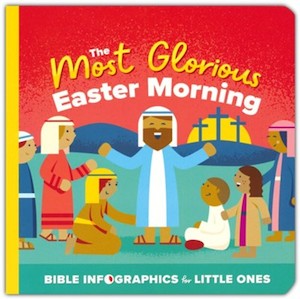 Most Glorious Easter Morning Ages 0-4