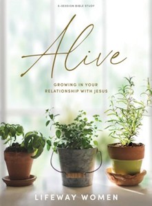 Alive: Grown in Your Relationship with Jesus Bible Study Book