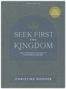 Seek First the Kingdom - Bible Study Book with Video Access: God's Invitati…